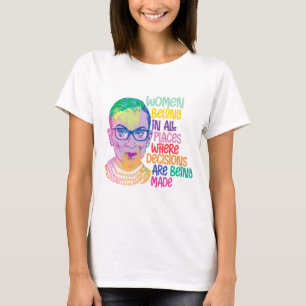 Ruth Bader Ginsburg Women Belong In All Places T-Shirt