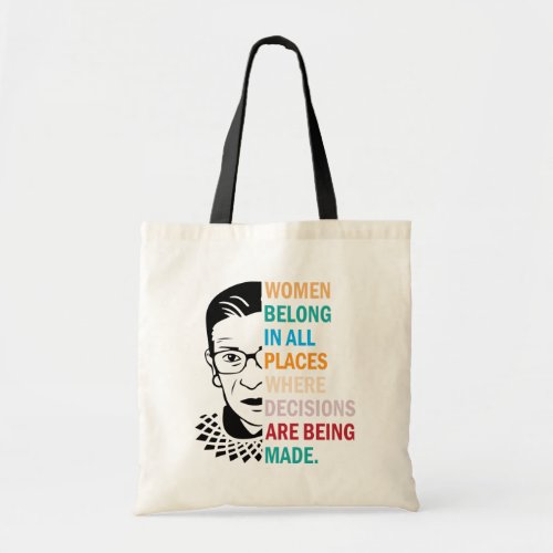 Ruth Bader Ginsburg Women belong in all places Tote Bag