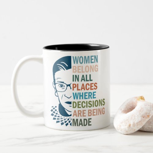 Ruth Bader Ginsburg Women Belong in All Places Two_Tone Coffee Mug