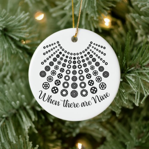 Ruth Bader RBG Quote When There Are Nine Ceramic Ornament