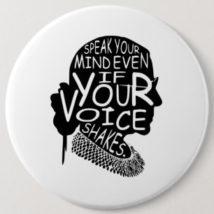 Ruth Bader Speak Your Mind Even If Your Voice Shak Button
