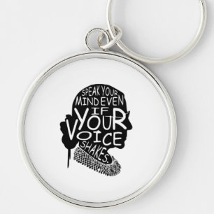 Ruth Bader Speak Your Mind Even If Your Voice Shak Keychain