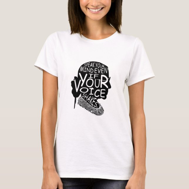 Ruth Bader Speak Your Mind Even If Your Voice Shak T-Shirt (Front)