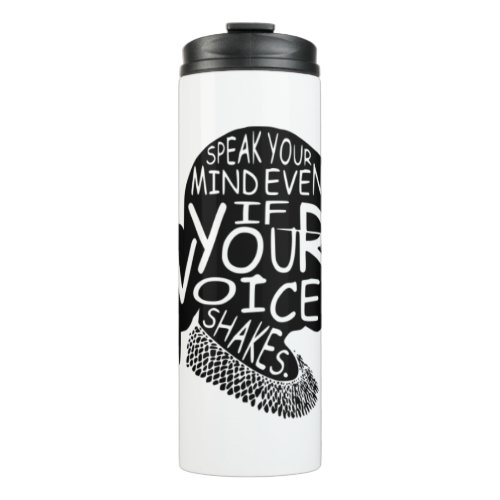 Ruth Bader Speak Your Mind Even If Your Voice Shak Thermal Tumbler