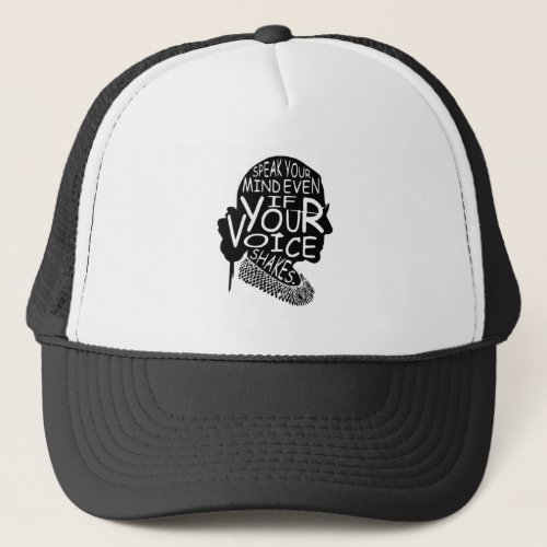 Ruth Bader Speak Your Mind Even If Your Voice Shak Trucker Hat