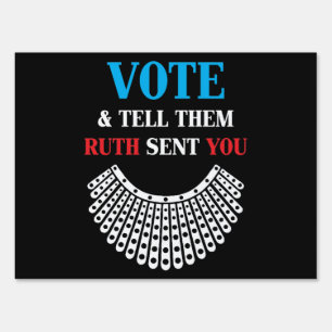 Ruth Bader - Vote & Tell Them Ruth Sent You Sign