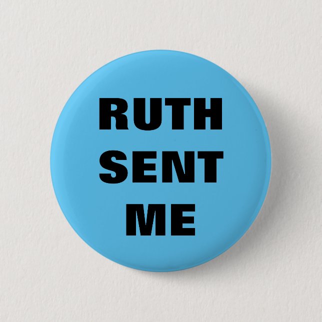 Ruth Sent Me button/pin Button (Front)