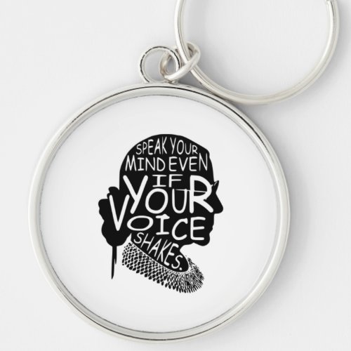 Ruth  Speak Your Mind Even If Your Voice Shakes Keychain