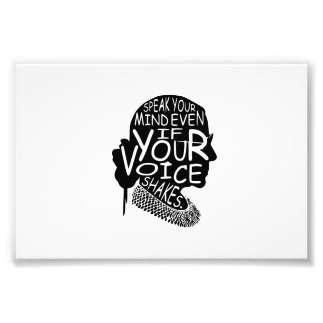 Ruth  Speak Your Mind Even If Your Voice Shakes T- Photo Print (Front)