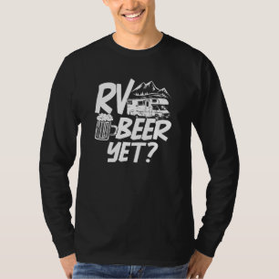 RV Beer Yet Motorhome Camping Roadtrip Travel Camp T-Shirt