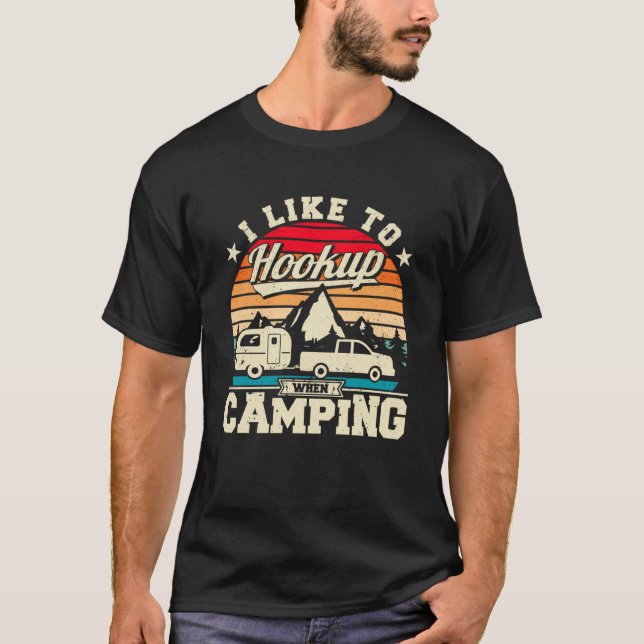 RV Camper Hookup When Camping Campside  Camping T-Shirt (Front)
