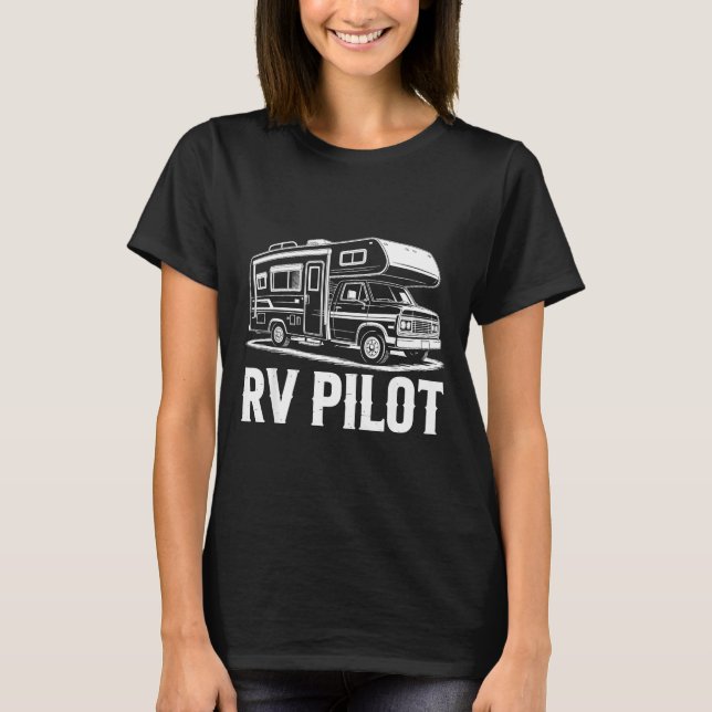 Rv camping camper rv pilot road trip adventure  T-Shirt (Front)