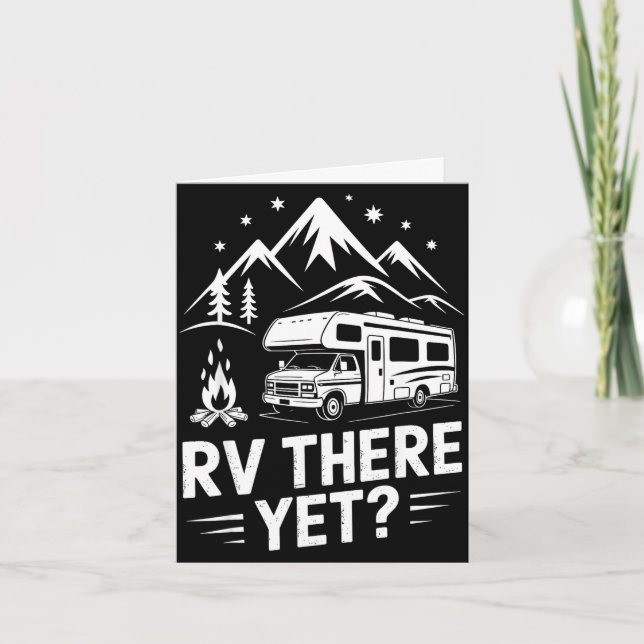 Rv camping camper rv there yet road trip  card (Front)