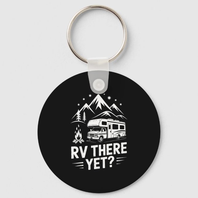 Rv camping camper rv there yet road trip  keychain (Front)