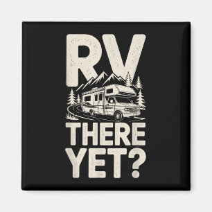 Rv camping camper rv there yet road trip magnet