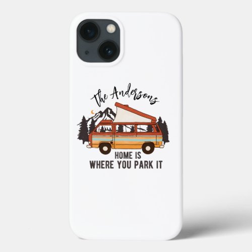 RV Camping Tent Trailer Home is Where You Park It iPhone 13 Case