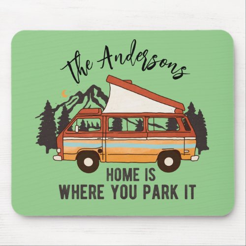 RV Camping Tent Trailer Home is Where You Park It Mouse Pad