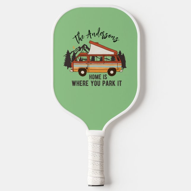 RV Camping Tent Trailer Home is Where You Park It Pickleball Paddle (Front)