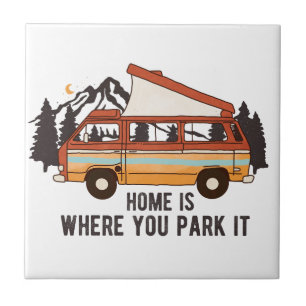 RV Camping Trailer "Home is Where You Park It"  Ceramic Tile