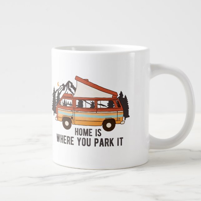 RV Camping Trailer "Home is Where You Park It"  Giant Coffee Mug (Right)