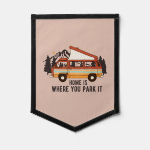 RV Camping Trailer "Home is Where You Park It"  Pennant