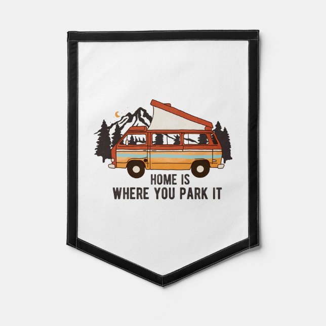 RV Camping Trailer "Home is Where You Park It"  Pennant (Front)