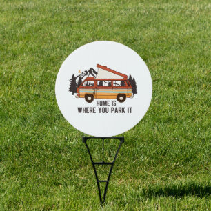 RV Camping Trailer "Home is Where You Park It" Sign