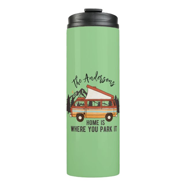 RV Camping Trailer Home is Where You Park It Thermal Tumbler (Front)