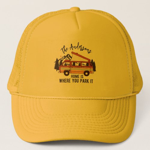 RV Camping Trailer Home is Where You Park It Trucker Hat