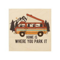 RV Camping Trailer "Home is Where You Park It"