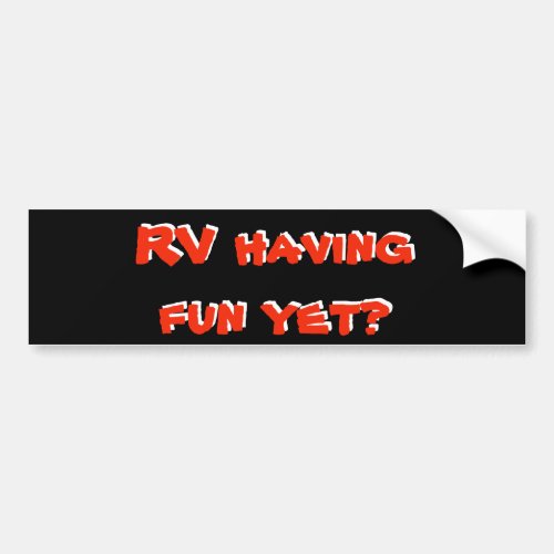 RV Having Fun Yet Red and Black Motor Home Bumper Sticker