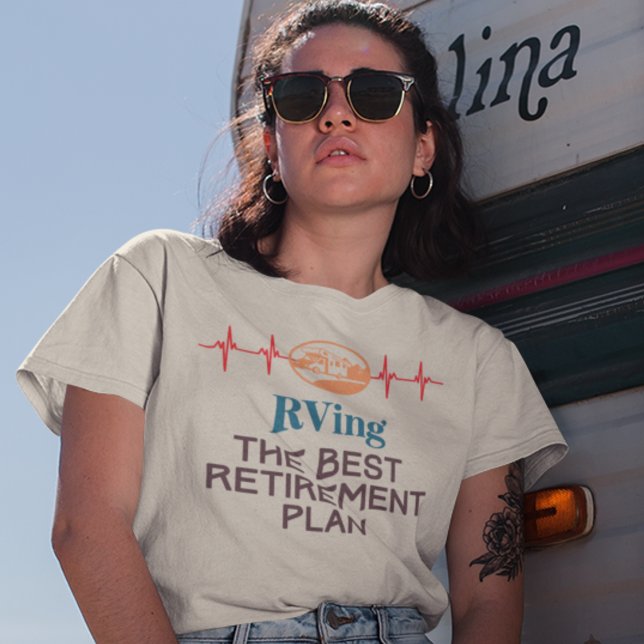 Rv Retirement T-Shirt (Rving The Best Retirement Plan T-Shirt)