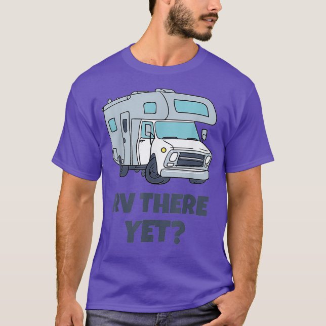 RV There Yet Campervans Camping  Hiking Tshirt (Front)
