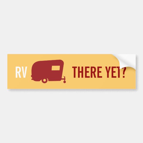 RV There Yet _ Travel Trailer Humor Bumper Sticker