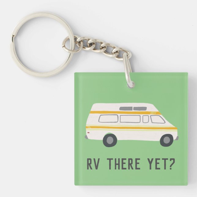 RV THERE YET? Vintage Van Motorhome Campervan Keychain (Front)