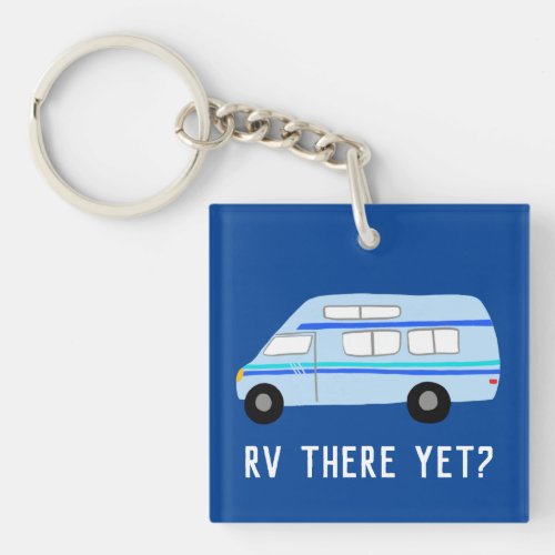 RV THERE YET Vintage Van Motorhome Campervan  Keychain