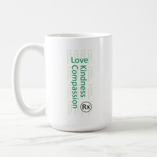 Rx Love Kindness Compassion Coffee Mug