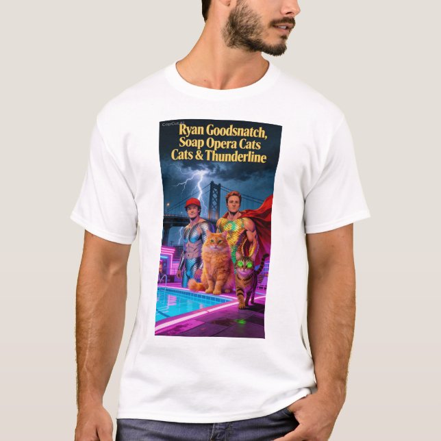 Ryan Goodsnatch, Soap Opera Cats & Thunderline T-Shirt (Front)