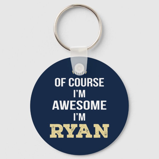 Ryan Of Course I'm Awesome Keychain (Front)