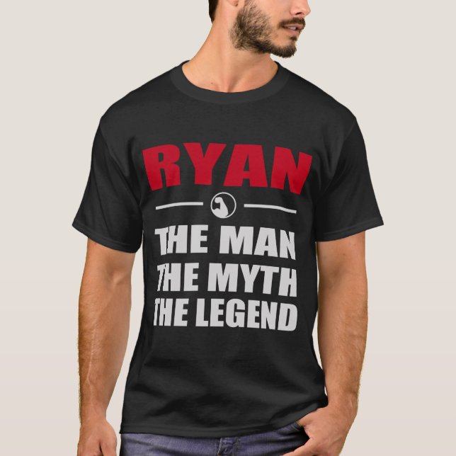 RYAN THE MAN THE MYTH THE LEGEND T-Shirt (Front)