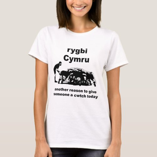 Rygbi Cymru Another Reason To Give Someone A Cwtch T_Shirt