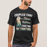 S2 Ballroom Dancing (13) T-Shirt<br><div class="desc">Awesome design for those who love Ballroom Dancing. Thank you.</div>