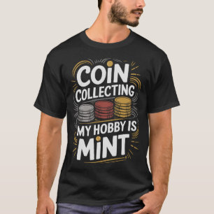 S2 Coin Collecting Coins (73) T-Shirt