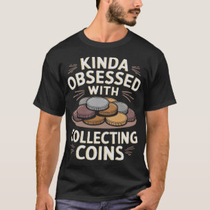 S2 Coin Collecting Coins (88) T-Shirt