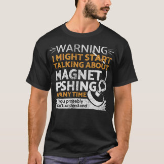 S2 Magnet Fishing Magnet Fisher (32) T-Shirt