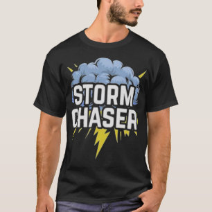 S2 Storm Chasing Chaser Stormchasing (125) T-Shirt