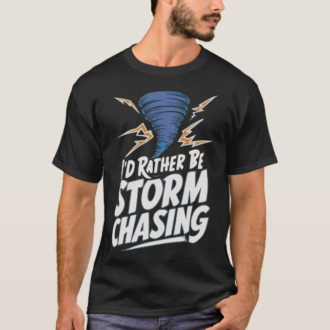S2 Storm Chasing Chaser Stormchasing (168) T-Shirt (Front)