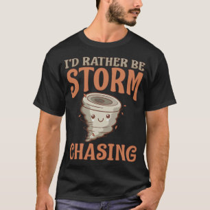 S2 Storm Chasing Chaser Stormchasing (193) T-Shirt