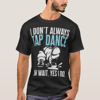 S2 Tap Dance Tap Dancing Tap Dancer (133) T-Shirt