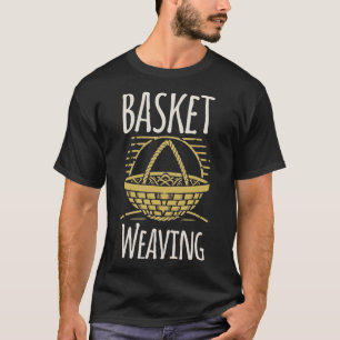 S2 Weaving Weave Weaver Basket (90) T-Shirt
